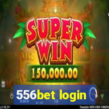 556bet login